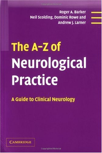 The A-Z of neurological practice : a guide to clinical neurology