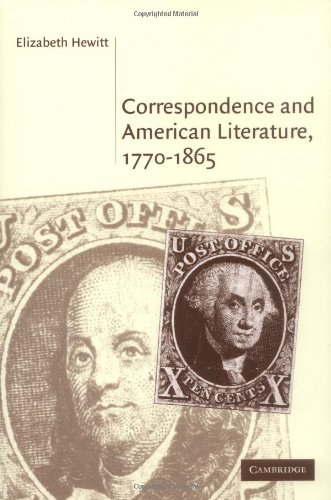 Correspondence and American Literature, 1770-1865