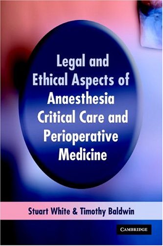 Legal and ethical aspects of anaesthesia, critical care, and perioperative medicine