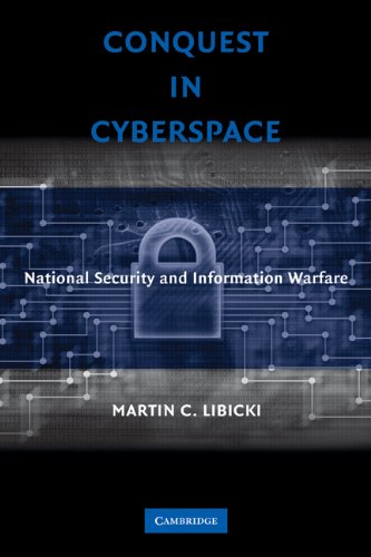 Conquest in cyberspace : national security and information warfare