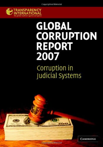 Global corruption report 2007 : corruption in judicial systems