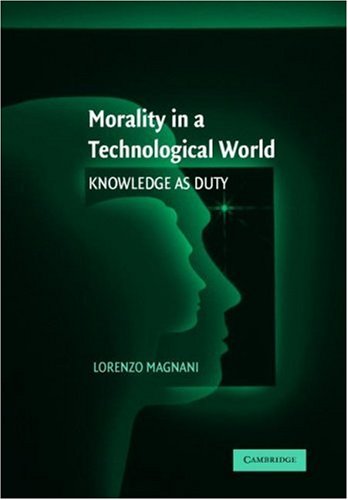 Morality in a technological world : knowledge as duty