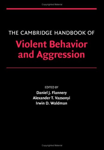 The Cambridge Handbook of Violent Behavior and Aggression