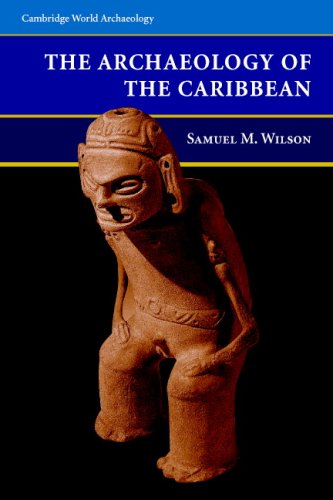 Archaeology of the Caribbean, The. Cambridge World Archaeology.