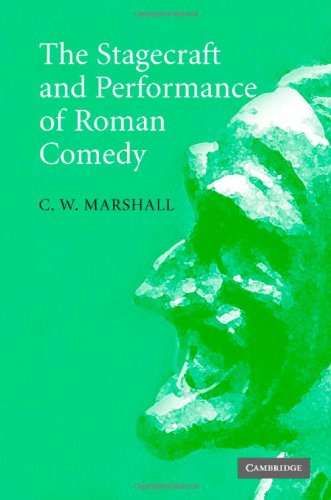 The Stagecraft and Performance of Roman Comedy