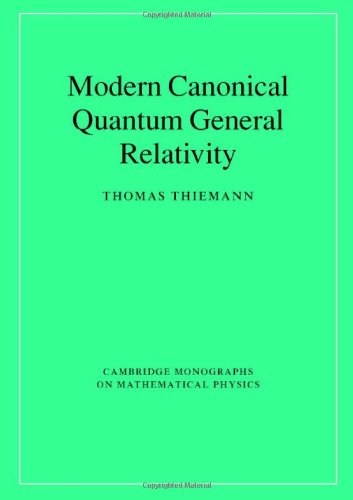 Modern Canonical Quantum General Relativity. Cambridge Monographs on Mathematical Physics.