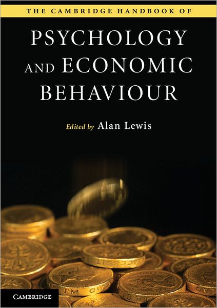 The Cambridge Handbook of Psychology and Economic Behaviour.