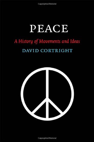 Peace : a history of movements and ideas