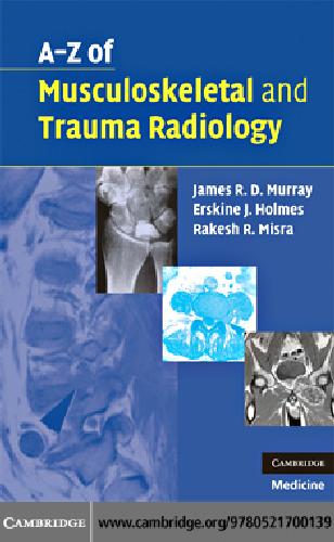 A-Z of Musculoskeletal and Trauma Radiology.