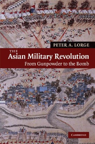 The Asian Military Revolution : From Gunpowder to the Bomb.