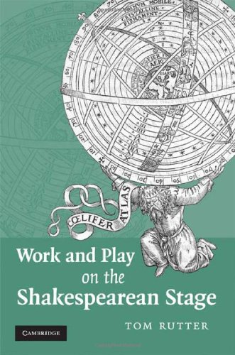 Work and Play on the Shakespearean Stage