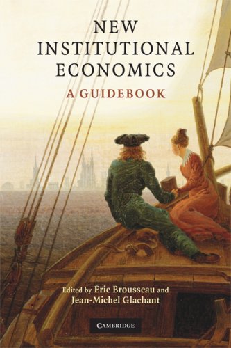 New Institutional Economics : a Guidebook.