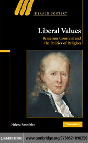 Liberal Values : Benjamin Constant and the Politics of Religion.