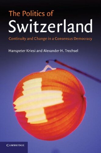 The Politics of Switzerland : Continuity and Change in a Consensus Democracy.