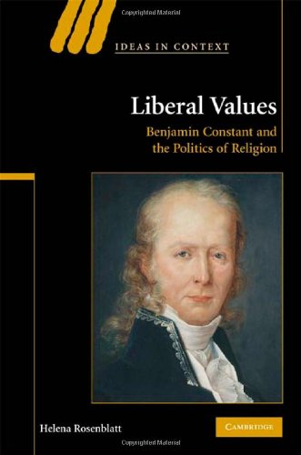 Liberal values : Benjamin Constant and the politics of religion