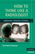 How to think like a radiologist : ordering imaging studies