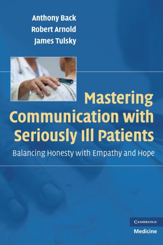 Mastering communication with seriously ill patients : balancing honesty with empathy and hope