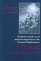 Aesthetics and the Art of Musical Composition in the German Enlightenment