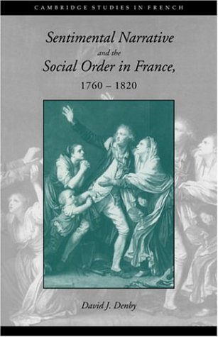 Sentimental Narrative and the Social Order in France, 1760-1820