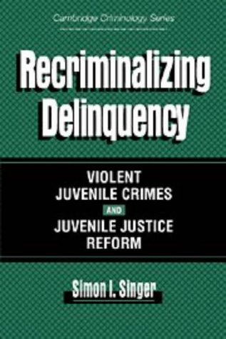 Recriminalizing Delinquency