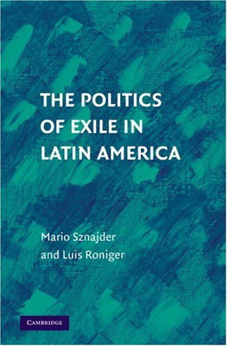 The Politics of Exile in Latin America