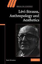 Levi-Strauss, Anthropology, and Aesthetics