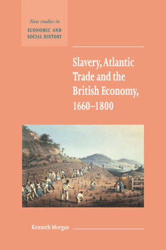 Slavery, Atlantic Trade and the British Economy, 1660-1800