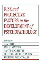 Risk and Protective Factors in the Development of Psychopathology