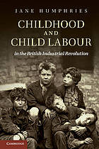 Childhood and Child Labour in the British Industrial Revolution