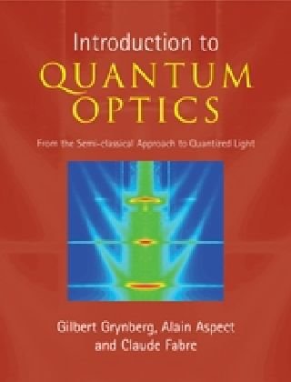 Introduction to quantum optics : from the semi-classical approach to quantized light