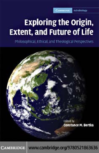 Exploring the Origin, Extent, and Future of Life