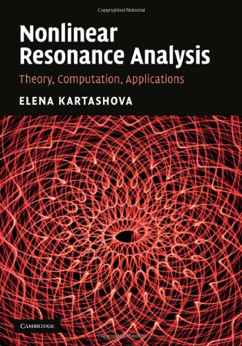 Nonlinear Resonance Analysis : Theory, Computation, Applications.