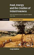 Food, Energy and the Creation of Industriousness