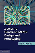 A Guide to Hands-On Mems Design and Prototyping