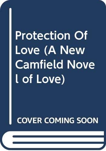 Protection Of Love (A New Camfield Novel of Love)