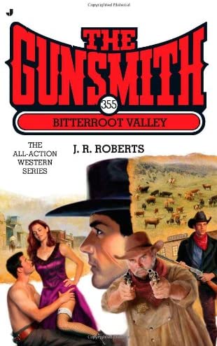 The Gunsmith #355: Bitterroot Valley (Gunsmith, The)