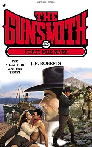 Forty Mile River (The Gunsmith, No. 369)