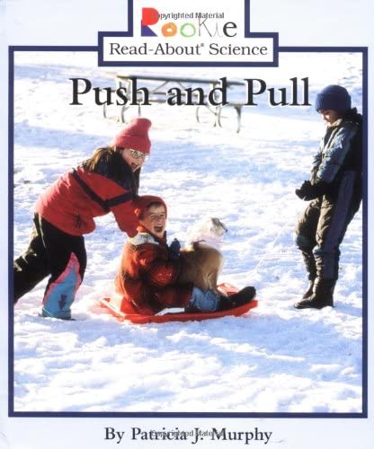 Push and Pull (Rookie Read-About Science: Physical Science: Previous Editions)