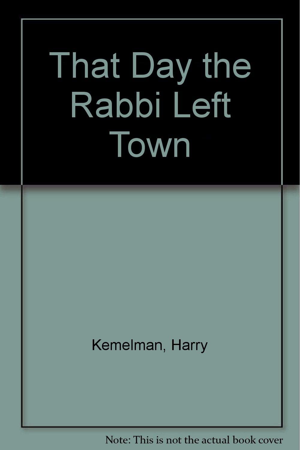 That Day the Rabbi Left Town