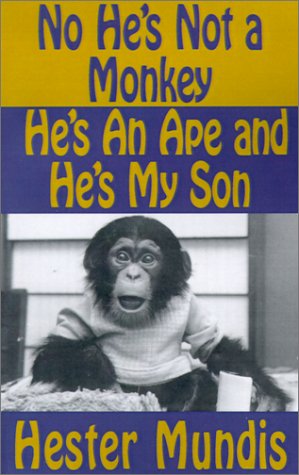 No, He's Not A Monkey, He's An Ape And He's My Son