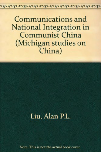 Communications and National Integration in Communist China