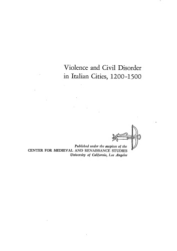 Violence and Civil Disorder in Italian Cities, 1200-1500 (Centre for Medieval &amp; Renaissance Studs. S)