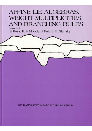 Affine Lie Algebras, Weight Multiplicities, and Branching Rules, Volume 1 and Volume 2