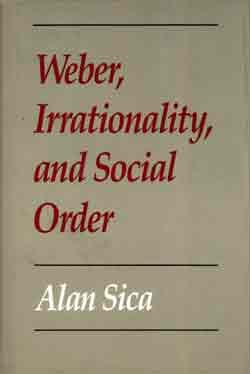 Weber, Irrationality, and Social Order