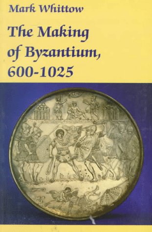 The Making of Byzantium, 600-1025