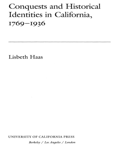 Conquests and Historical Identities in California, 1769-1936