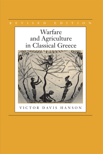 Warfare &amp; Agriculture in Classical Greece (Biblioteca di studi antichi)