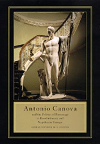 Antonio Canova and the Politics of Patronage in Revolutionary and Napoleonic Europe