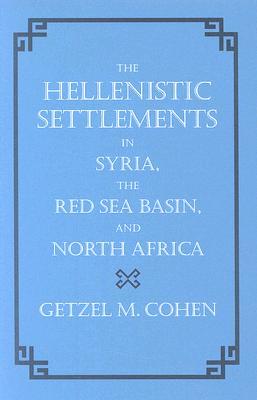 The Hellenistic Settlements in Syria, the Red Sea Basin, and North Africa