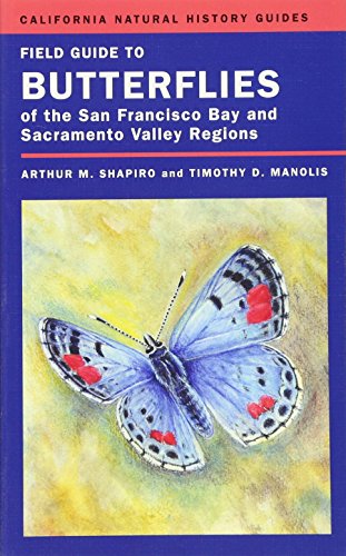 Field Guide to Butterflies of the San Francisco Bay and Sacramento Valley Regions